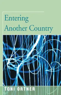 Toni Ortner - Entering Another Country, Häftad. Tillgänglighet: Lägg i varukorg