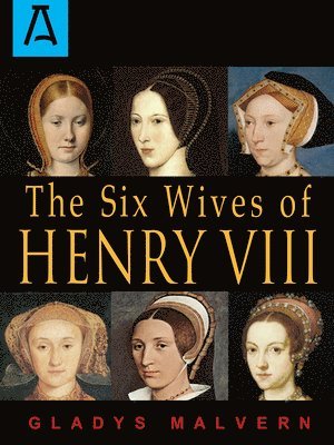 Gladys Malvern - Six Wives of Henry VIII, Häftad. Tillgänglighet: Lägg i varukorg