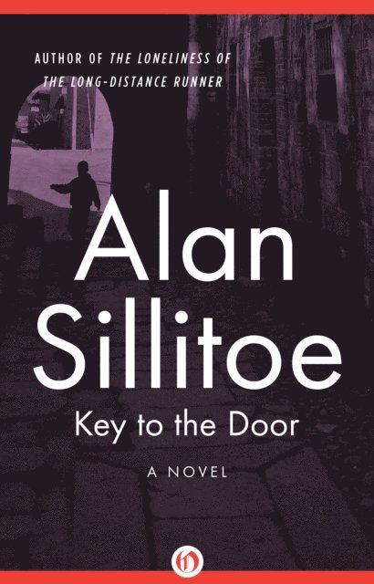 Alan Sillitoe - Key to the Door, E-bok
