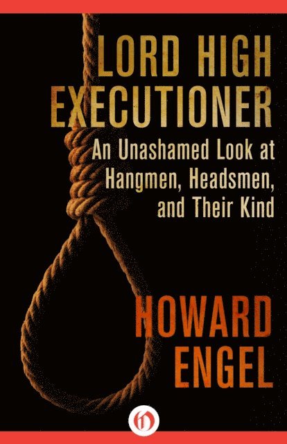 Howard Engel - Lord High Executioner, E-bok