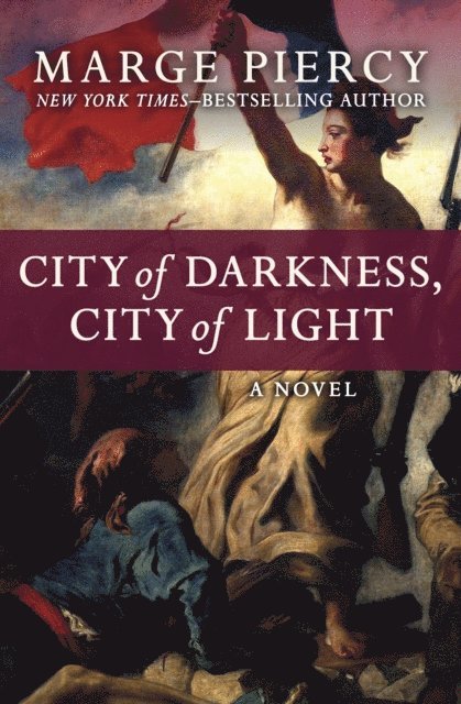 Marge Piercy - City of Darkness, City of Light, E-bok