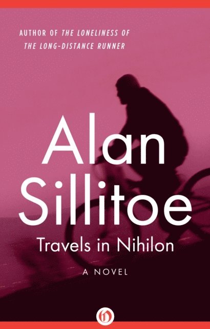 Alan Sillitoe - Travels in Nihilon, E-bok