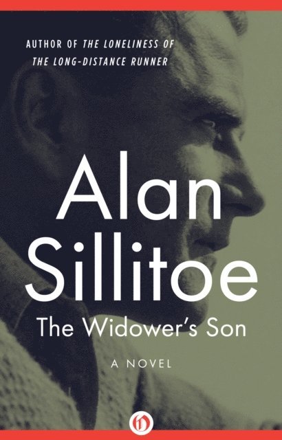 Alan Sillitoe - Widower's Son, E-bok