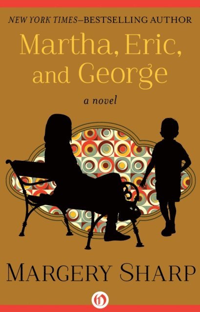 Margery Sharp - Martha, Eric, and George, E-bok