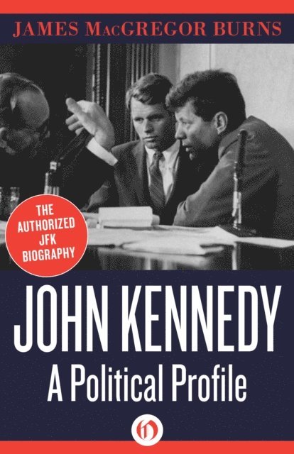 James MacGregor Burns - John Kennedy, E-bok