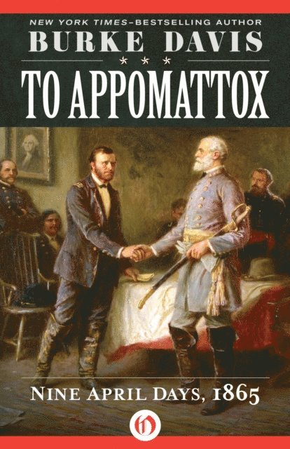 Burke Davis - To Appomattox, E-bok
