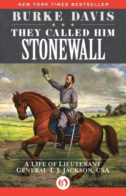 Burke Davis - They Called Him Stonewall, E-bok