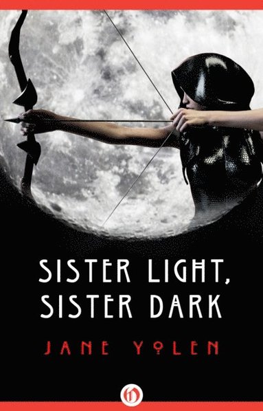 Jane Yolen - Sister Light, Sister Dark, E-bok