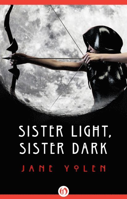 Jane Yolen - Sister Light, Sister Dark, E-bok