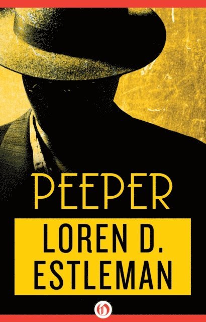 Loren Estleman - Peeper, E-bok