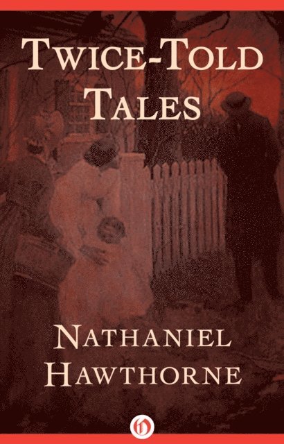 Nathaniel Hawthorne - Twice-Told Tales, E-bok