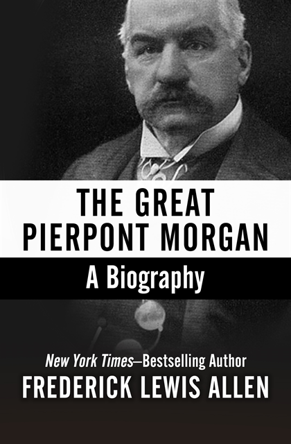 Frederick Lewis Allen - Great Pierpont Morgan, E-bok
