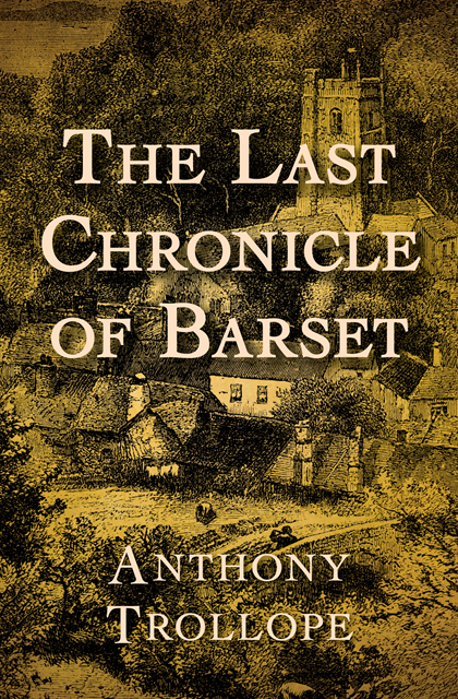 Anthony Trollope - Last Chronicle of Barset, E-bok