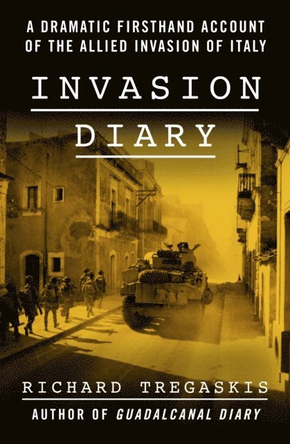 Richard Tregaskis - Invasion Diary, E-bok