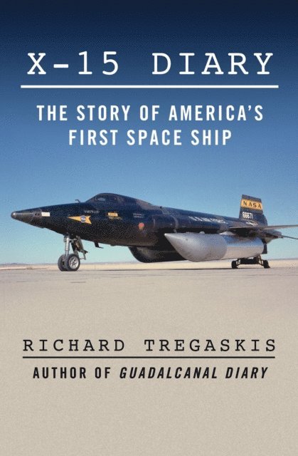 Richard Tregaskis - X-15 Diary, E-bok