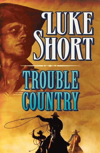 Luke Short - Trouble Country, E-bok