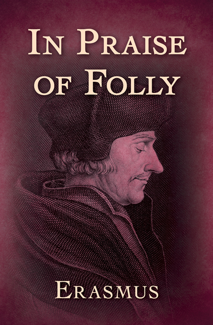 Desiderius Erasmus - In Praise of Folly, E-bok