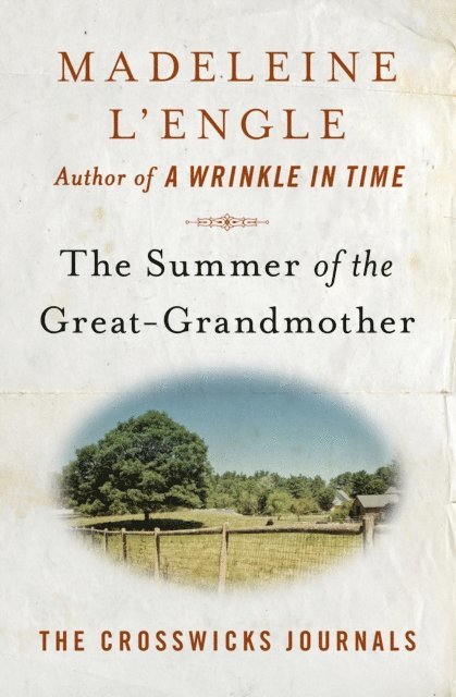 Madeleine L'Engle - Summer of the Great-Grandmother, E-bok