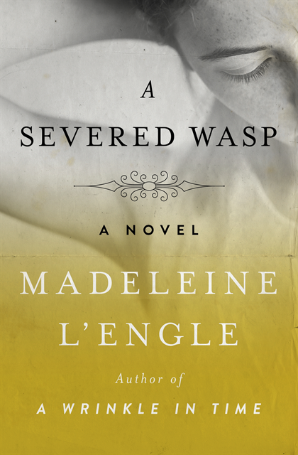 Madeleine L'Engle - Severed Wasp, E-bok