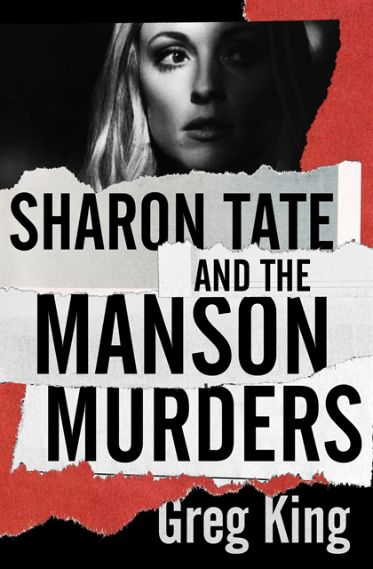 Greg King - Sharon Tate and the Manson Murders, E-bok