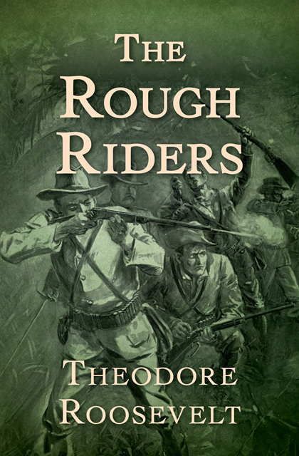 Theodore Roosevelt - Rough Riders, E-bok