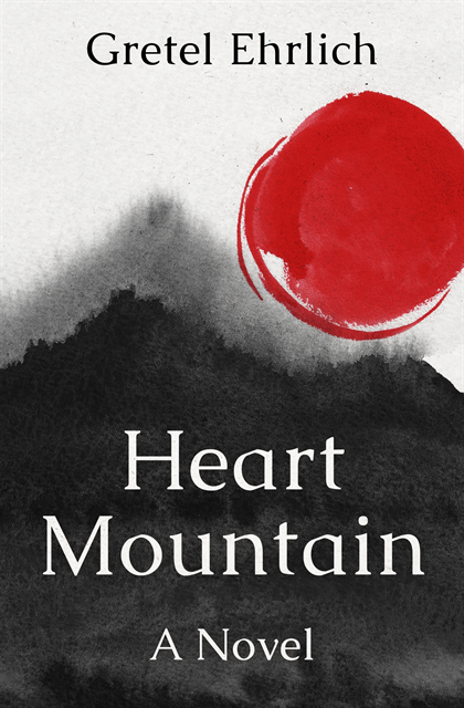 Gretel Ehrlich - Heart Mountain, E-bok