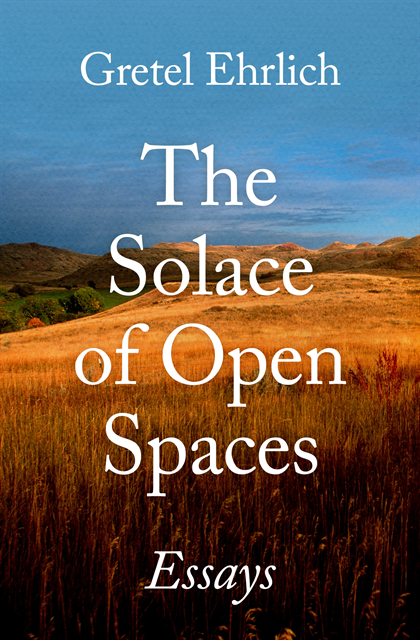 Gretel Ehrlich - Solace of Open Spaces, E-bok