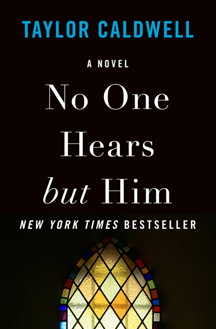 Taylor Caldwell - No One Hears but Him, E-bok