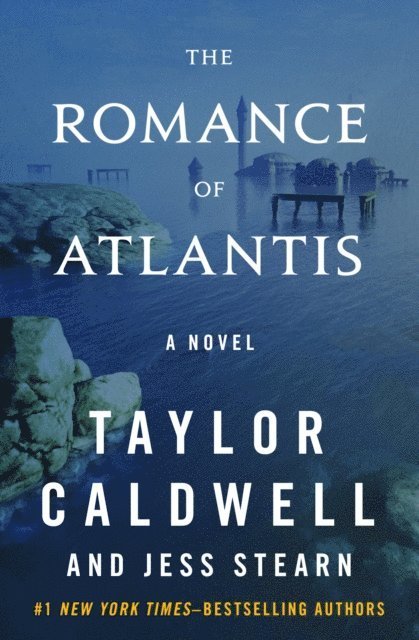 Jess Stearn, Taylor Caldwell - Romance of Atlantis, E-bok