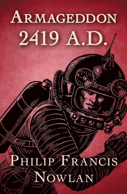 Philip Francis Nowlan - Armageddon 2419 A.D., E-bok