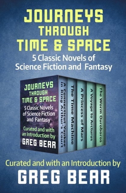 E. R. Eddison, David Lindsay, Edgar Rice Burroughs, H. G. Wells, Mark Twain, Greg Bear - Journeys Through Time & Space, E-bok