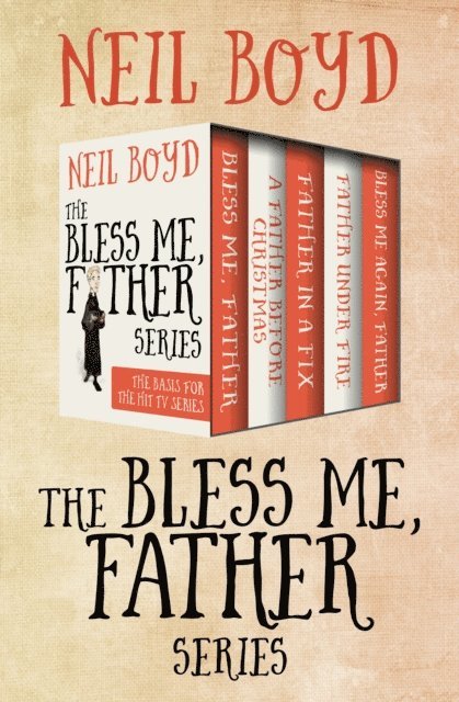 Neil Boyd - Bless Me, Father Series Books 1-5, E-bok