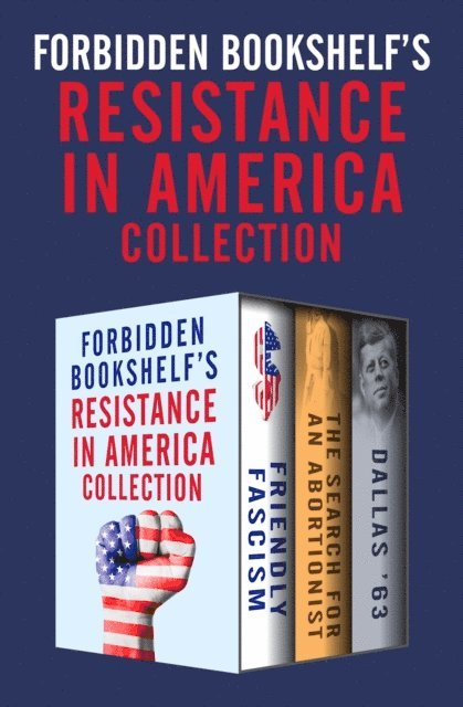Bertram Gross, Peter Dale Scott, Nancy Howell Lee - Forbidden Bookshelf's Resistance in America Collection, E-bok