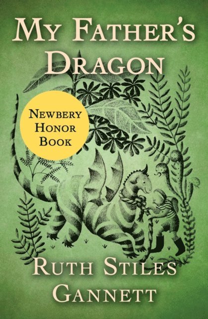 Ruth Stiles Gannett - My Father's Dragon, E-bok