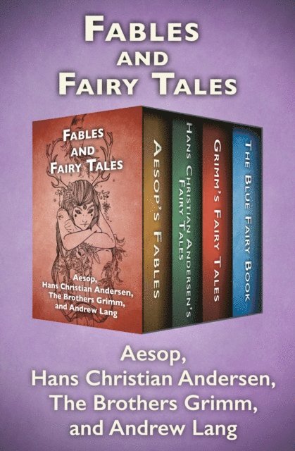 Andrew Lang, The Brothers Grimm, Hans Christian Andersen, Aesop - Fables and Fairy Tales, E-bok