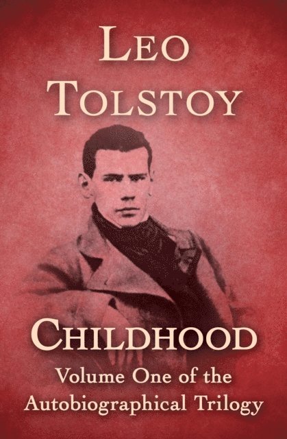 Leo Tolstoy - Childhood, E-bok