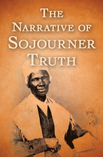 Sojourner Truth, Olive Gilbert - Narrative of Sojourner Truth, E-bok