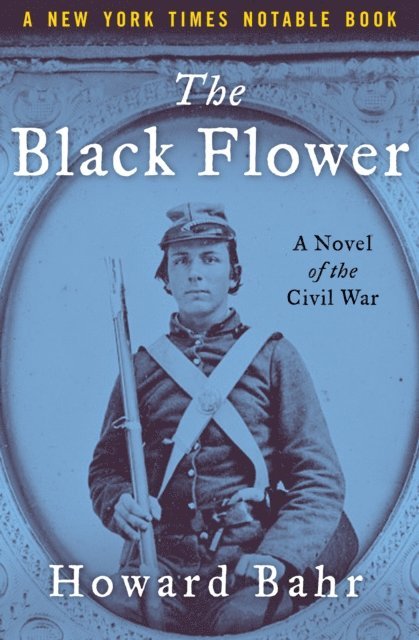 Howard Bahr - Black Flower, E-bok