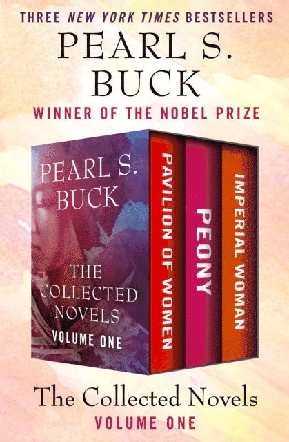 Pearl S. Buck - Collected Novels Volume One, E-bok
