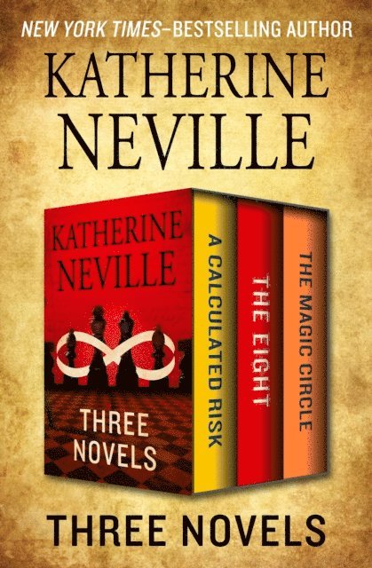 Katherine Neville - Three Novels, E-bok