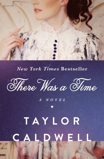 Taylor Caldwell - There Was a Time, E-bok