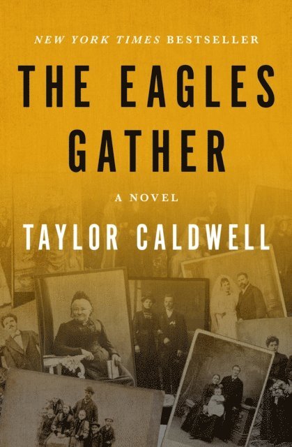 Taylor Caldwell - Eagles Gather, E-bok