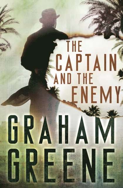 Graham Greene - Captain and the Enemy, E-bok