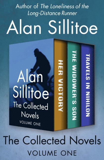 Alan Sillitoe - Collected Novels Volume One, E-bok