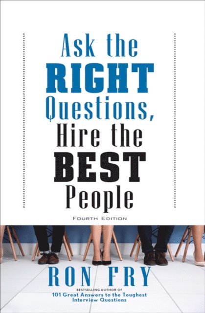 Ron Fry - Ask the Right Questions, Hire the Best People, E-bok. Tillgänglighet: Lägg i varukorg