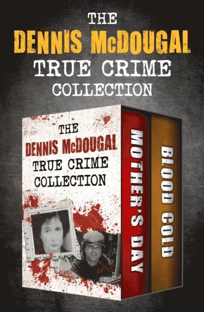 Dennis McDougal - Dennis McDougal True Crime Collection, E-bok