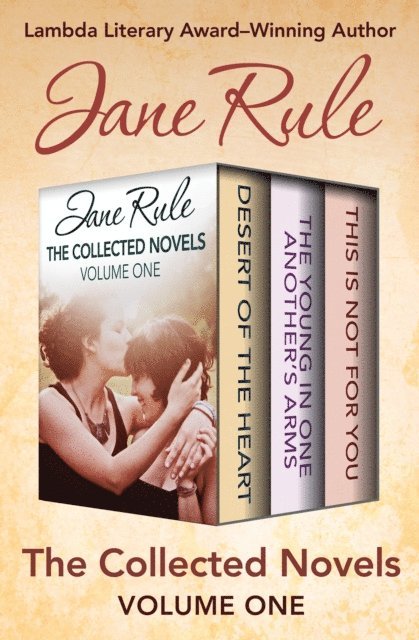 Jane Rule - Collected Novels Volume One, E-bok