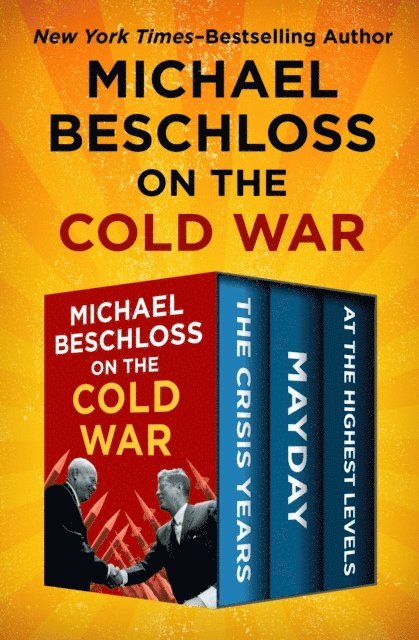Strobe Talbott, Michael Beschloss - Michael Beschloss on the Cold War, E-bok