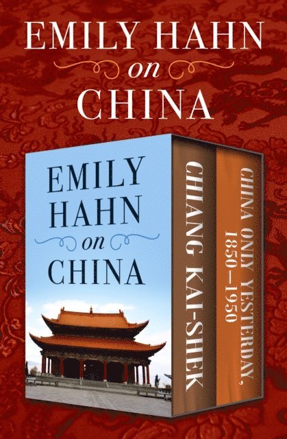 Emily Hahn - Emily Hahn on China, E-bok