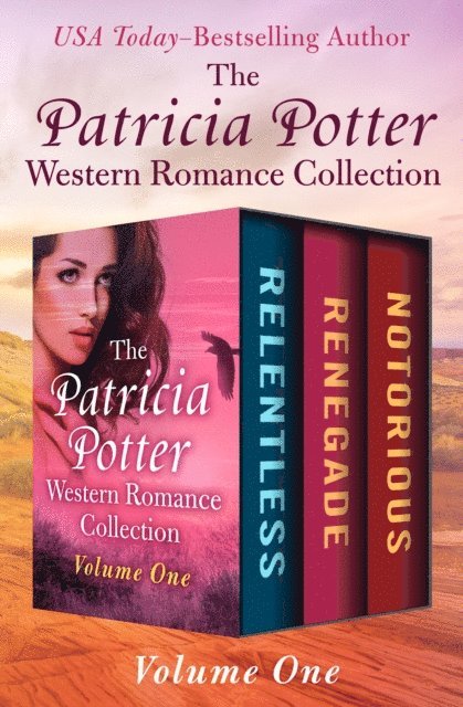 Patricia Potter - Patricia Potter Western Romance Collection Volume One, E-bok
